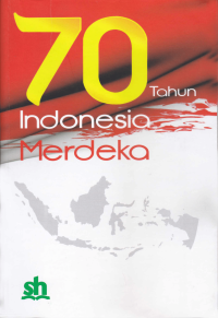70 TAHUN INDONESIA MERDEKA: MENYEMAI INGAT MENUAI HORMAT