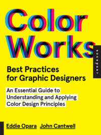 COLOR WORKS: Best Practices for Graphic Designers