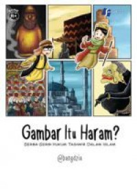 GAMBAR ITU HARAM?  Serba-serbi Hukum Tashwir Dalam Islam