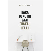 BACA BUKU INI SAAT ENGKAU LELAH