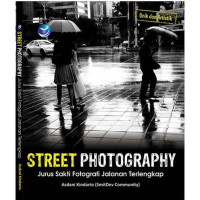 STREET PHOTOGRAPHY : Jurus Sakti Fotografi Jalanan Terlengkap