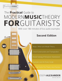 THE PRACTICAL GUIDE TO MODERN MUSIC THEORY FOR GUITAR ARISTS