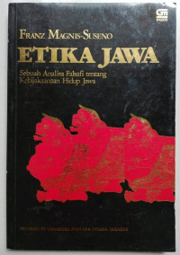 ETIKA JAWA : Sebuah analisa falsafati tentang kebijakan hidup jawa