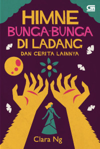 HIMNE BUNGA-BUNGA DI LADANG DAN CERITA LAINNYA