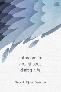 SUTRADARA ITU MENGHAPUS DIALOG KITA