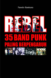 REBEL 35 BAND PUNK PALING BERPENGARUH