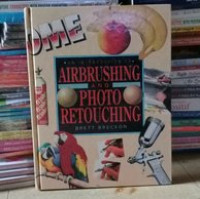 AN INTRODUCTION TO : AIRBRUSHING AND PHOTO RETOUCHING