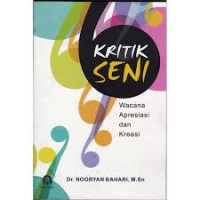 KRITIK SENI: Wacana Apresiasi dan Kreasi