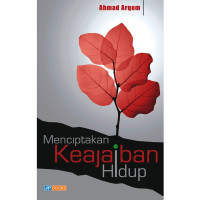 MENCIPTAKAN KEAJAIBAN HIDUP