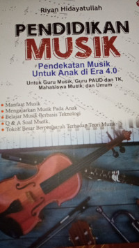 PENDIDIKAN MUSIK: Pendekatan Musik Untuk Anak di Era 4.0