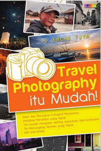 TRAVEL PHOTOGRAPHY ITU MUDAH