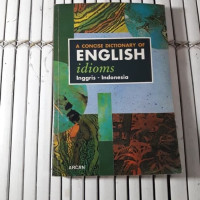 A CONCISE DICTIONARY OF ENGLISH IDIOMS INGGRIS-INDONESIA