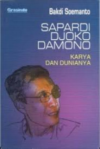 SAPARDI DJOKO DAMONO : Karya Dan Dunianya