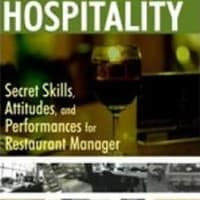 HOSPITALITY : Secret Skills, Attitudes, and Performances for Restaurant Manager