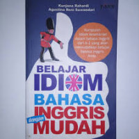 BELAJAR IDIOM BAHASA INGGRIS DENGAN MUDAH