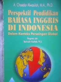 PERSPEKTIF PENDIDIKAN BAHASA INGGRIS DI INDONESIA : Dalam Konteks Persaingan Global