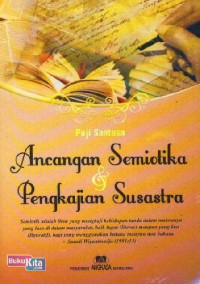Image of ANCANGAN SEMIOTIKA & PENGKAJIAN SUSASTRA