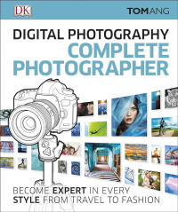 Digital Photography Complete Photoghrapher