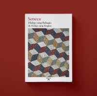 Seneca
Hidup yang Bahagia & Hidup yang Singkat