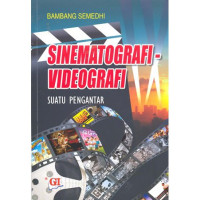 SINEMATOGRAFI - VIDEORAFI : Suatu Pengantar