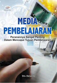 Media Pembelajaran Peranannya sangat pentimg Dalam Mencapai Tujuan Pembelajaran