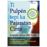 TI PULPEN TEPI KA PAJARATAN CINTA : Kumpulan Carpon Mini Sunda