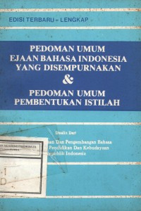 PEDOMAN UMUM EJAAN BAHASA INDONESIA YANG DISEMPURNAKAN & PEDOMAN UMUM PEMBENTUKAN ISTILAH