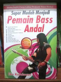 Super Mudah Menjadi Pemain Bass Andal