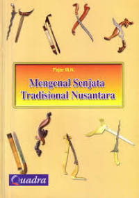 Mengenal Senjata Tradisional Nusantara