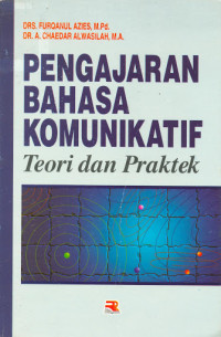 PENGAJARAN BAHASA KOMUNIKATIF : Teori dan Praktek