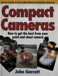 Compact Cameras How to get best from your point and shoot camera