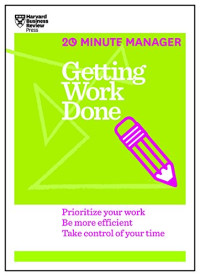 20 MINUTE MANAGER : GETTING WORK DONE