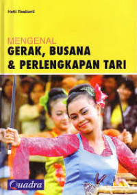 Mengenal Gerak,Busana & Perlengkapan Tari