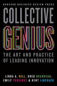 COLLECTIVE GENIUS : The Art And Practice Of Leading Innovation