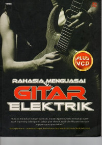 RAHASIA MENGUASAI GITAR ELEKTRIK