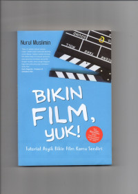 BIKIN FILM YUK : Tutorial Asyik Bikin Film Kamu Sendiri