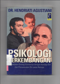 PSIKOLOGI PERKEMBANGAN : Pendekatan Ekologi Kaitannya dengan Konsep Diri dan Penyesuaian Diri pada Remaja