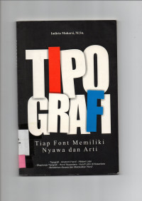 TIPOGRAFI : Tiap Font Memiliki Nyawa Dan Arti