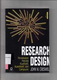 RESEARCH DESIGN : Pendekatan Metode Kualitatif, Kuantitatif, dan Campuran