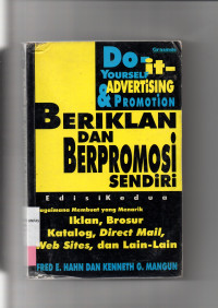 Beriklan Dan Berpromosi Sendiri : Bagaimana Membuat yang Menarik Iklan,Brosur,Katalog,Direct Mail,Web Site, dan lain-lain