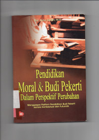 PENDIDIKAN MORAL & BUDI PEKERTI DALAM PERSPEKTIF PERUBAHAN : Menggagas Platfom Pendidikan Budi Pekerti Secara Kontekstul dan Fulturistik