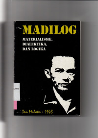 MADILOG : Materialisme, Dialektika, Dan Logika