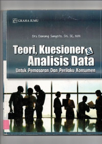 Teori Kuesioner & Analisis Data : Untuk Pemasaran dan Perilaku Konsumen