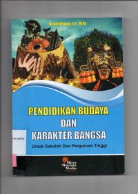 Pendidikan Budaya Dan Karakter Bangsa : Untuk Sekolah dan Perguruan Tinggi