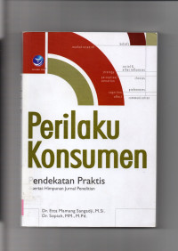 PERILAKU KONSUMEN : Pendekatan Praktis