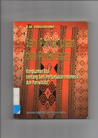 SENI PERTUNJUKAN DAN PARIWISATA:  Rangkuman Esai Tentang Seni Pertunjukan Indonesia dan Pariwisata.