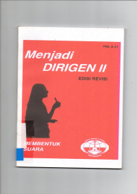 MENJADI DIRIGEN II : Membentuk Suara