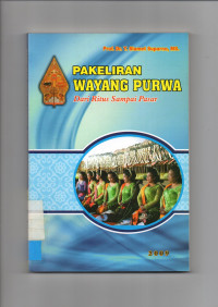 PAKELIRAN WAYANG PURWA: Dari Ritus Sampai Pasar