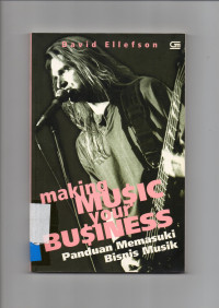 MAKING MUSIC YOUR BUSINESS: Panduan Memasuki Bisnis Musik