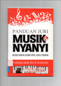 PANDUAN JURI MUSIK & NYANYI: Metode Menilai Secara Tepat, Jelas & Terukur